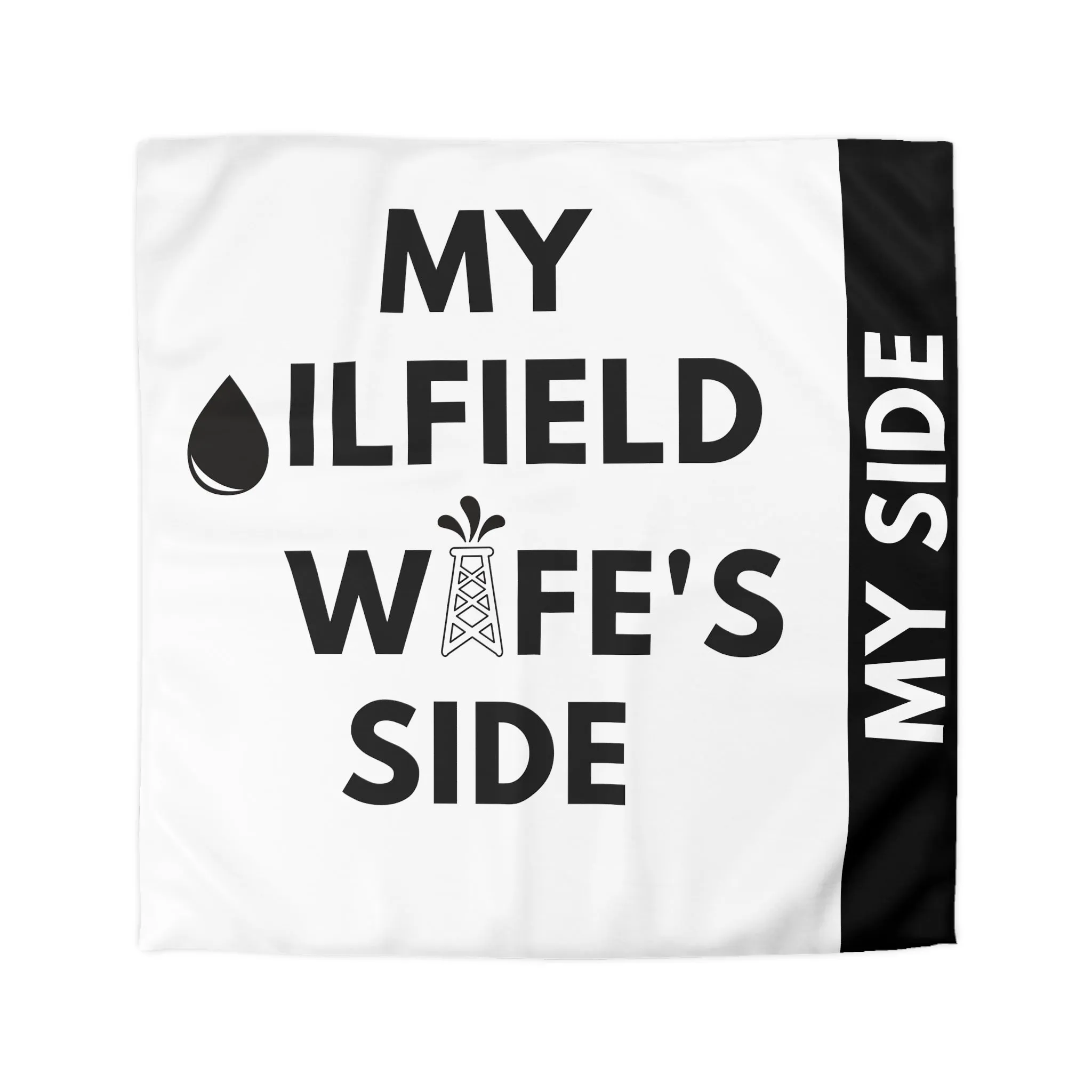 My Oilfield Wife's Side Microfiber Duvet Cover